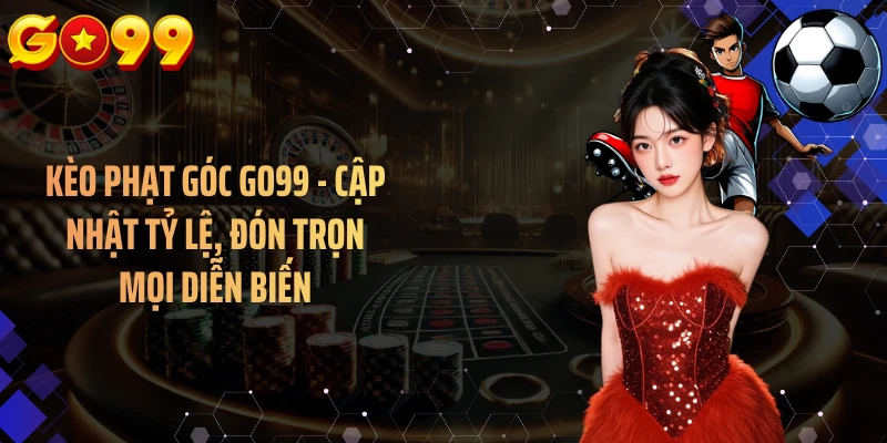 Hiểu rõ cách xác định kết quả của từng kèo phạt góc trong trận đấu
