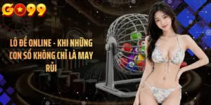 Lô Đề Online - Khi Những Con Số Không Chỉ Là May Rủi